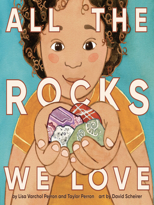 Title details for All the Rocks We Love by Lisa Varchol Perron - Wait list